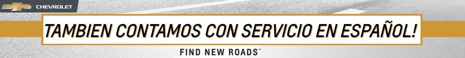 Tambien Contamos Con Servicio en Español! Find New Roads™